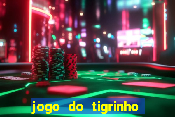 jogo do tigrinho na casa chinesa